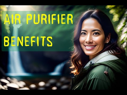 Air Purifier Benefits – How An Air Purifier Works? – Air Purifier Technology