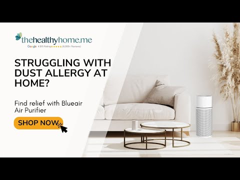 Struggling with dust allergy at home? Find relief with Blueair Air Purifier
