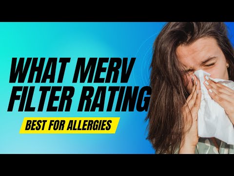 What MERV Filter Rating is Best for Allergies?