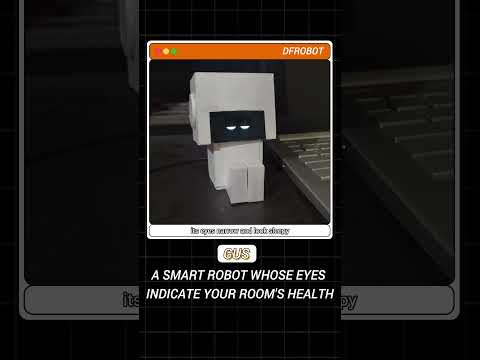 Gus: A Smart Robot whose Eyes Indicate Room's Health  #robot  #diyproject #airquality  #dfrobot